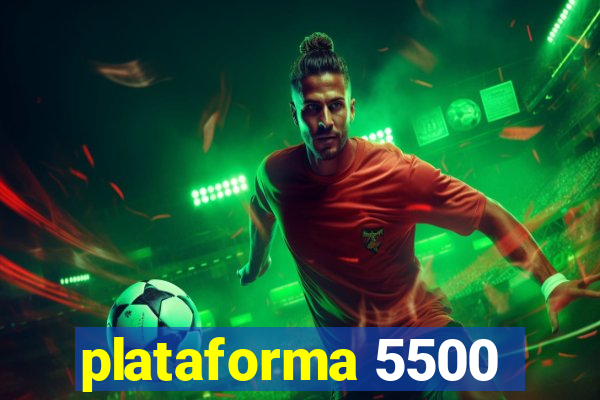 plataforma 5500